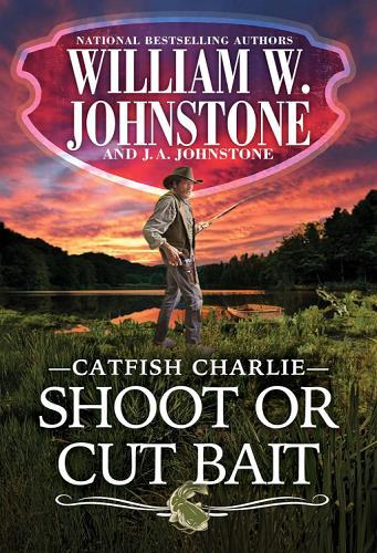 Shoot or Cut Bait (A Catfish Charlie Western, Bk. 2)