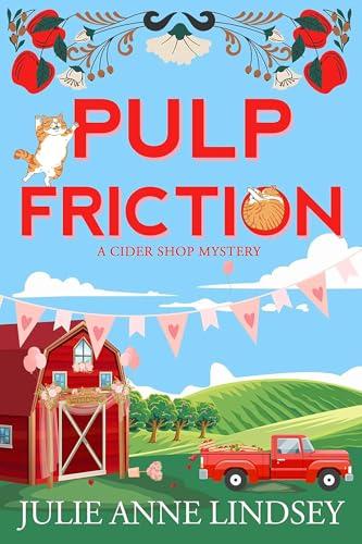 Pulp Friction (Cider Shop Mysteries, Bk. 2)