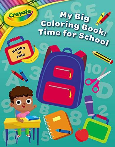 My Big Coloring Book: Time for School (Crayola)