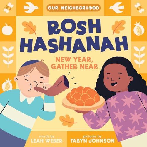 Rosh Hashanah: New Year, Gather Near (An Our Neighborhood)