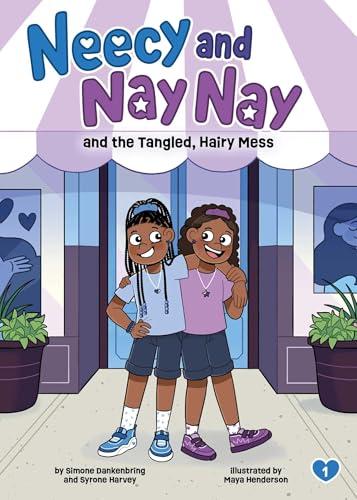 Neecy and Nay Nay and the Tangled, Hairy Mess (Neecy and Nay Nay, Bk. 1)