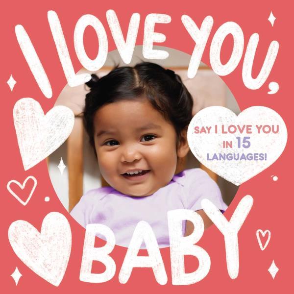 I Love You, Baby: Say I Love You in 15 Languages (Little Languages)