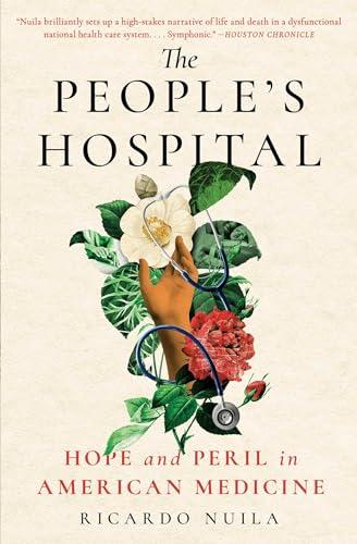 The People's Hospital: Hope and Peril in American Medicine