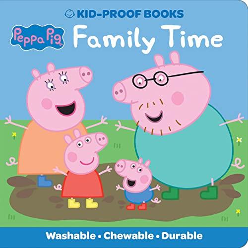 Family Time (Peppa Pig, Kid-Proof Books)