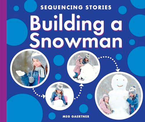 Building a Snowman (Sequencing Stories)