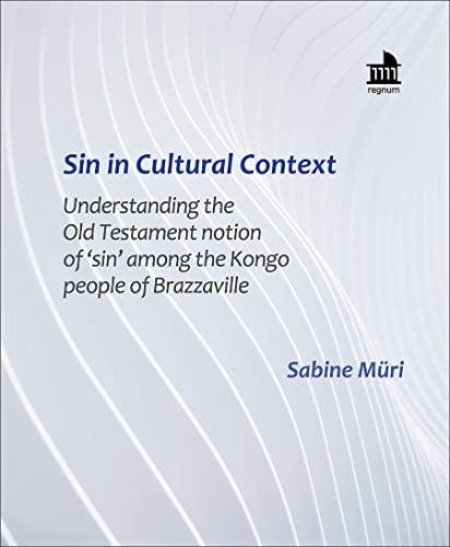 Sin in Cultural Context: Understanding the Old Testament Notion of 'Sin'  Among the Kongo People of Brazzaville