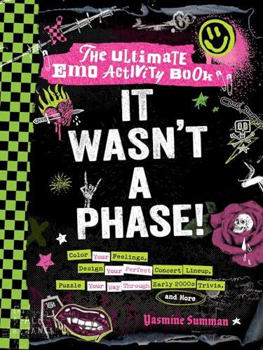 It Wasn't a Phase! The Ultimate Emo Activity Book