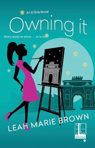 Owning It (It Girl's, Bk. 4)