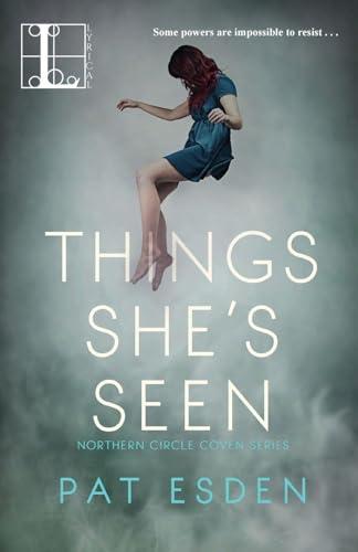 Things She's Seen (Northern Circle Coven, Bk. 2)