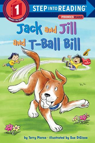 Jack and Jill and T-Ball Bill (Step Into Reading, Step 1)