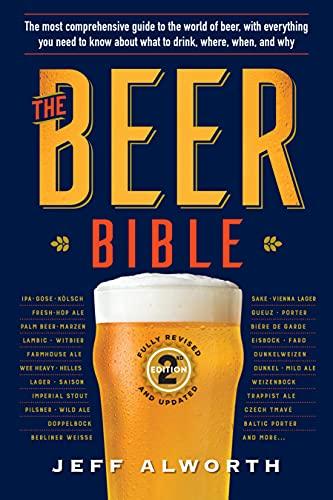The Beer Bible: The Most Comprehensive Guide to the World of Beer (Second Edition)