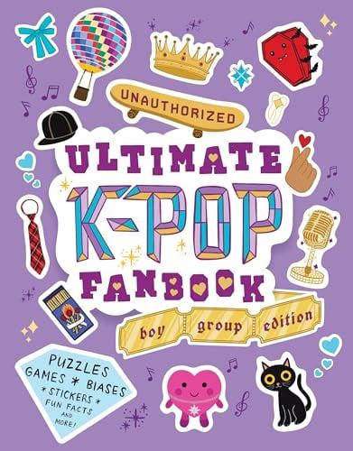Ultimate K-Pop Fanbook: Puzzles, Games, Biases, Stickers, Fun Facts, and More! (Boy Group Edition)