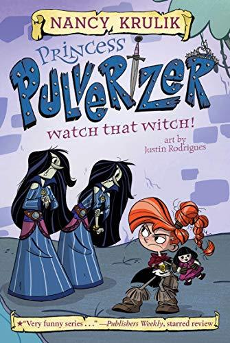 Watch That Witch! (Princess Pulverizer, Bk. 5)