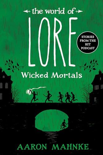 Wicked Mortals (The World of Lore, Bk. 2)