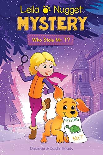 Who Stole Mr. T? (Leila and Nugget Mystery, Bk. 1)