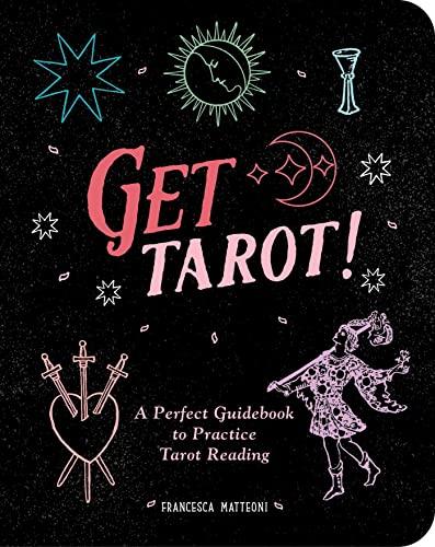 Get Tarot: A Perfect Guidebook to Practice Tarot Reading