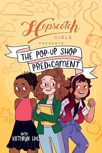 The Pop-Up Shop Predicament (Hopscotch Girls, Bk. 2)