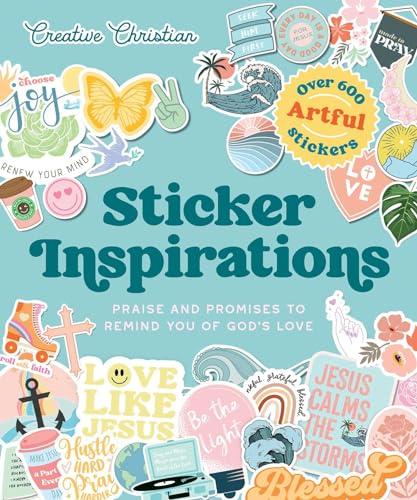 Sticker Inspirations: Praise and Promises to Remind You of God's Love (Creative Christian)