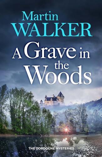 A Grave in the Woods (The Dordogne Mysteries, Bk. 17)
