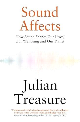 Sound Affects: How Sound Shapes Our Lives, Our Wellbeing and Our Planet