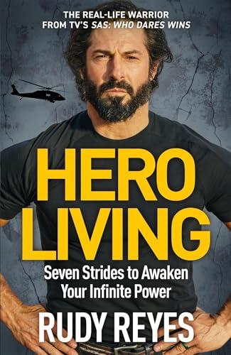 Hero Living: Seven Strides to Awaken Your Infinite Power