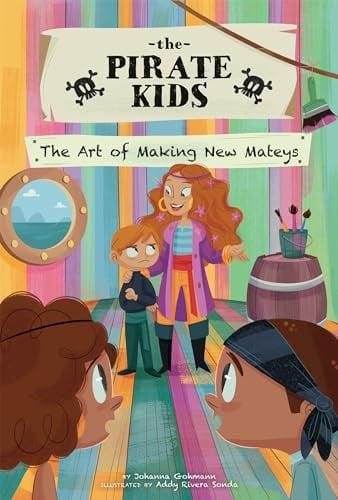 The Art of Making New Mateys (The Pirate Kids)