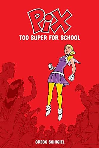 Too Super for School (Pix, Volume 2)