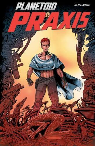 Praxis (Planetoid, Volume 2)