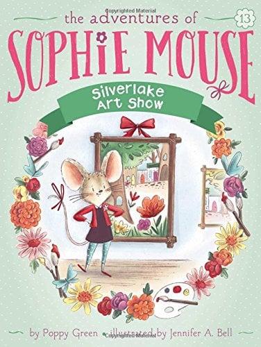 Silverlake Art Show (The Adventures of Sophie Mouse, Bk. 13)