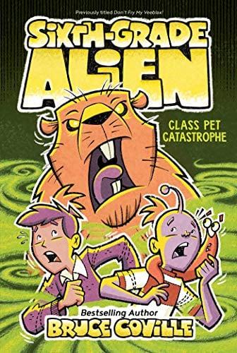 Class Pet Catastrophe (Sixth-Grade Alien, Bk. 6)