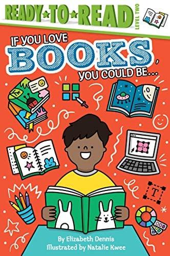 If You Love Books, You Could Be... (Ready-To-Read, Level 2)