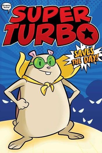 Super Turbo Saves the Day! (Super Turbo, Volume 1)