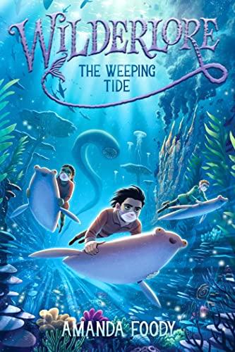 The Weeping Tide (Wilderlore, Bk. 2)