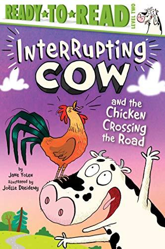 Interrupting Cow and the Chicken Crossing the Road (Ready-To-Read, Level 2)