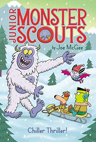 Chiller Thriller! (Junior Monster Scouts, Bk. 7)