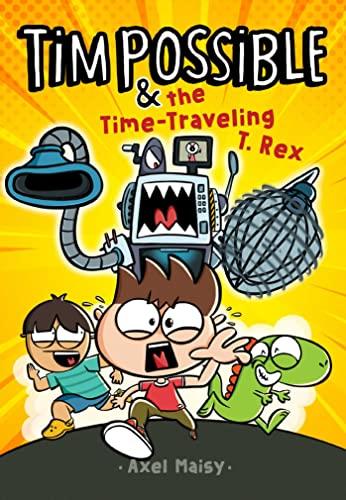 Tim Possible & the Time-Traveling T. Rex (Tim Possible, Bk. 1)