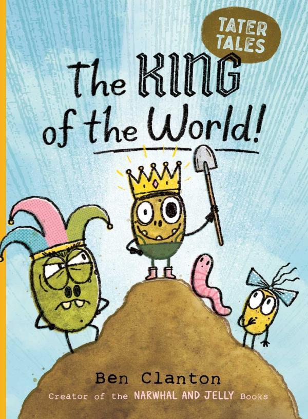 The King of the World! (Tater Tales, Bk. 2)