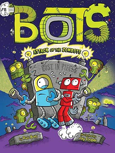 Attack of the ZomBots! (Bots, Bk. 11)