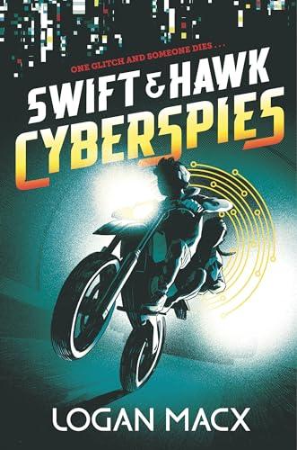Cyberspies (Swift and Hawk, Bk. 1)