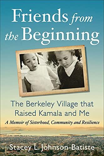 Friends from the Beginning: The Berkeley Village That Raised Kamala and Me