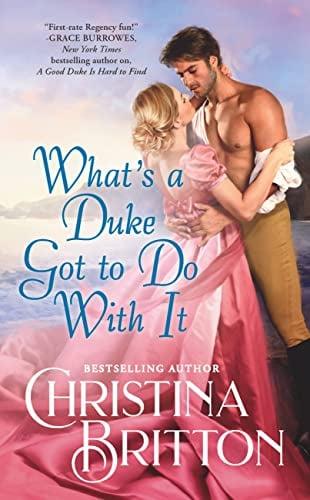 What’s a Duke Got to Do With It (Synneful Spinsters, Bk. 2)