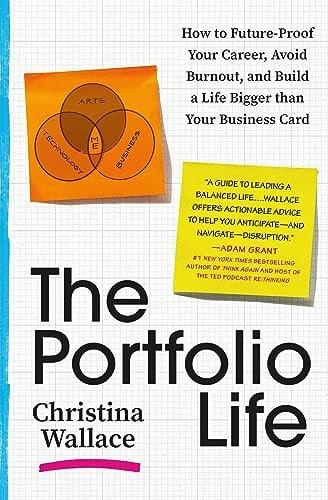 The Portfolio Life: How to Future-Proof Your Career, Avoid Burnout, and Build a Life Bigger Than Your Business Card