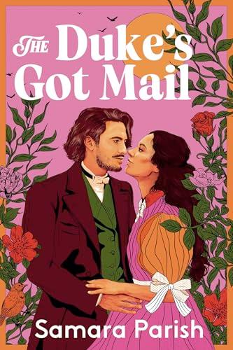 The Duke's Got Mail (England's Sweethearts, Bk. 2)