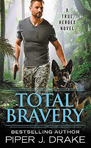 Total Bravery (True Heroes, Bk. 4)
