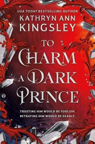 To Charm a Dark Prince (The Iron Crystal, Bk. 1)