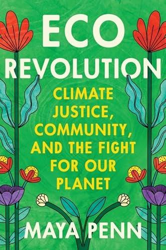 Eco Revolution: Climate Justice, Community, and the Fight for Our Planet