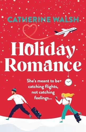 Holiday Romance (Catherine Walsh Christmas Romcoms)