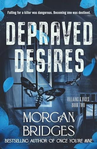 Depraved Desires (Villains & Vices, Bk. 2)