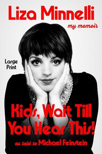 Kids, Wait Till You Hear This! (Large Print)