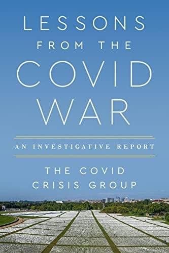 Lessons From the Covid War: An Investigative Report